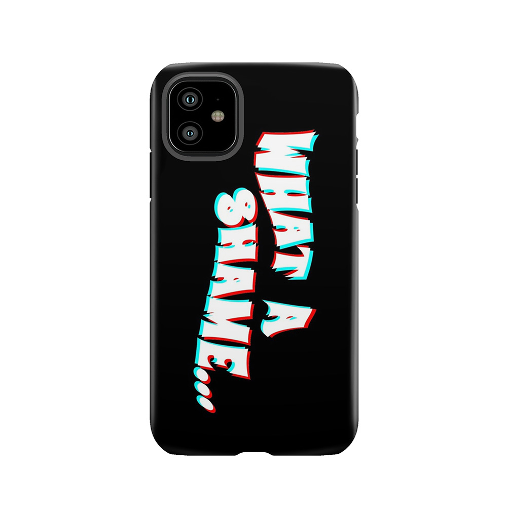 What A Shame Tough Phone Case