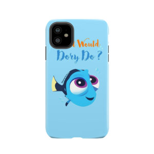 What Would Baby Dory Do Tough Phone Case