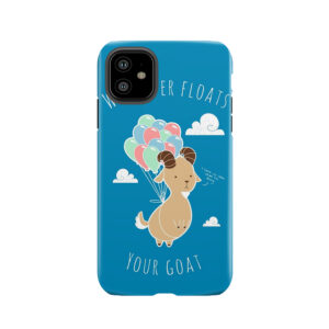 Whatever Floats Your Goat Tough Phone Case