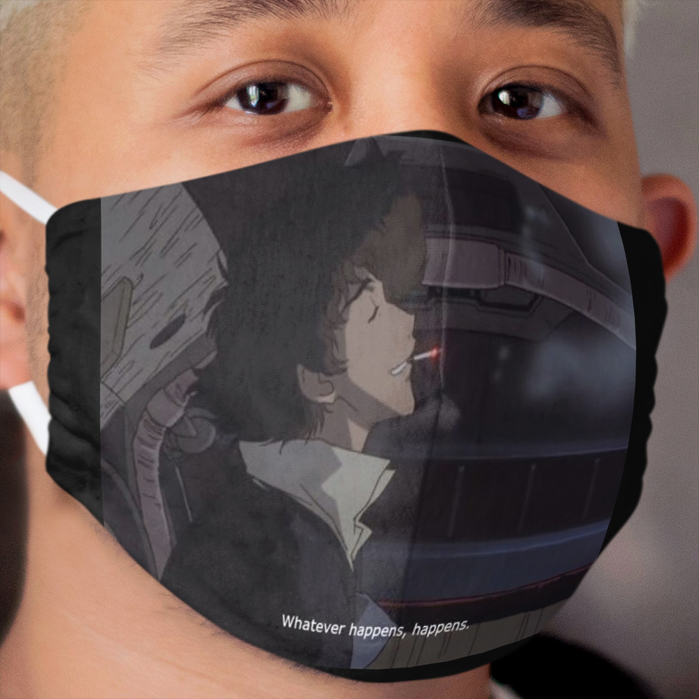 whatever happens, happens - cowboy bebop Cloth Face Mask