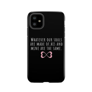 Whatever Our Souls Are Made Of | After Hessa Quote Black Variant Tough Phone Case