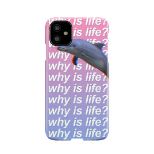 Why Is Life? Phone Phone Case