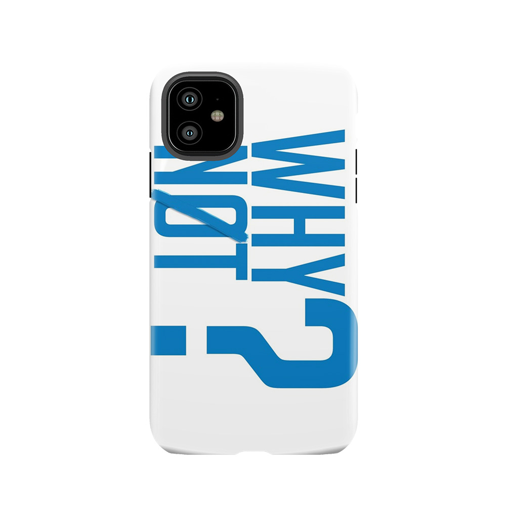 Why Not? - Westbrook Tough Phone Case