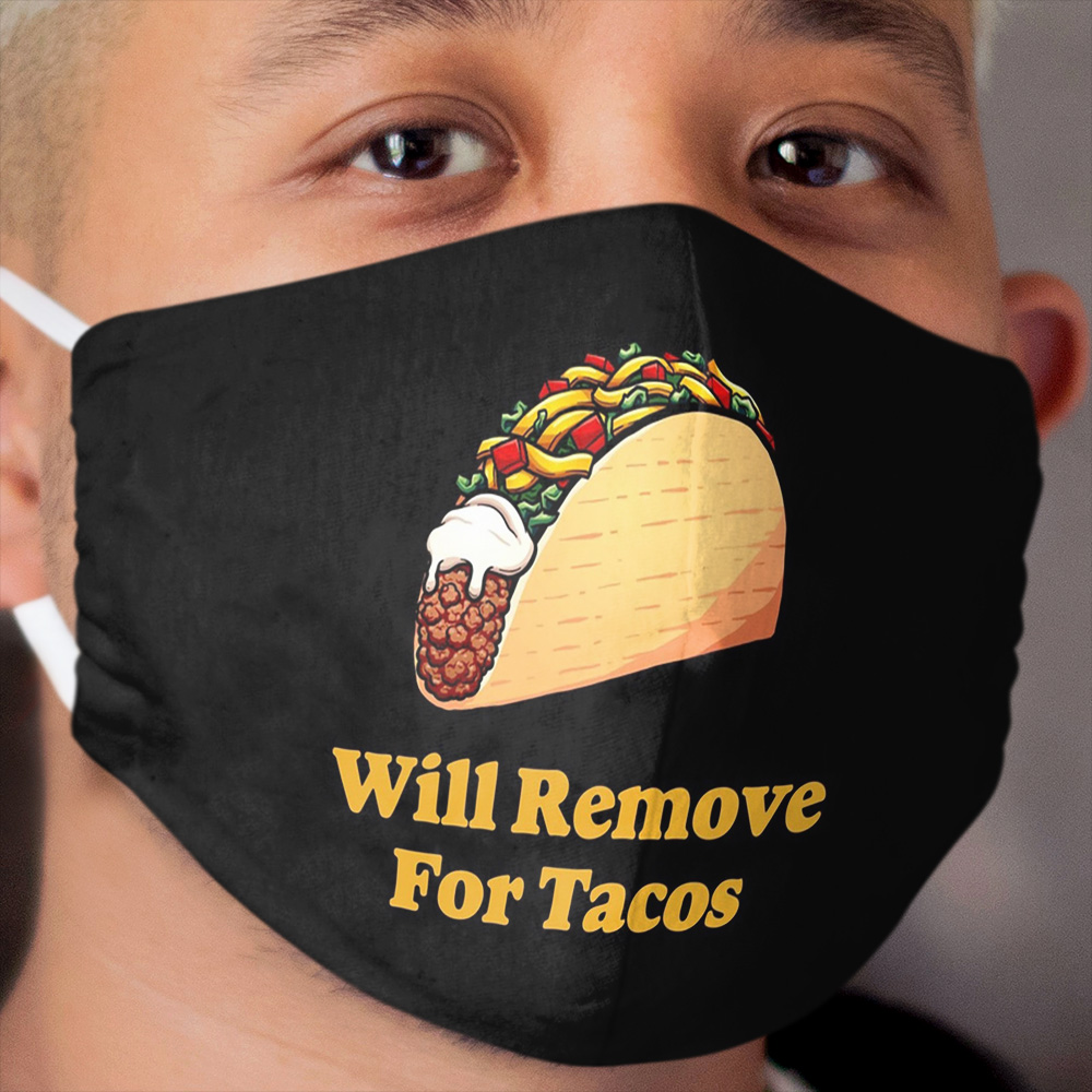 Will Remove For Tacos Cloth Face Mask