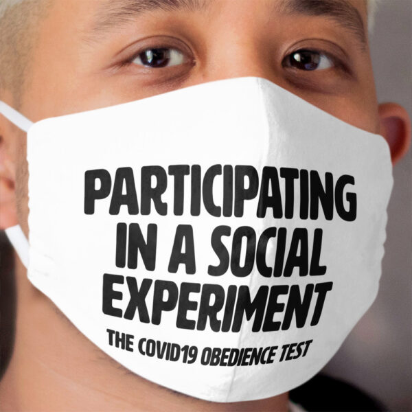 WITNESSING A SOCIAL EXPERIMENT | THE COVID19 OBEDIENCE TEST Cloth Face Mask
