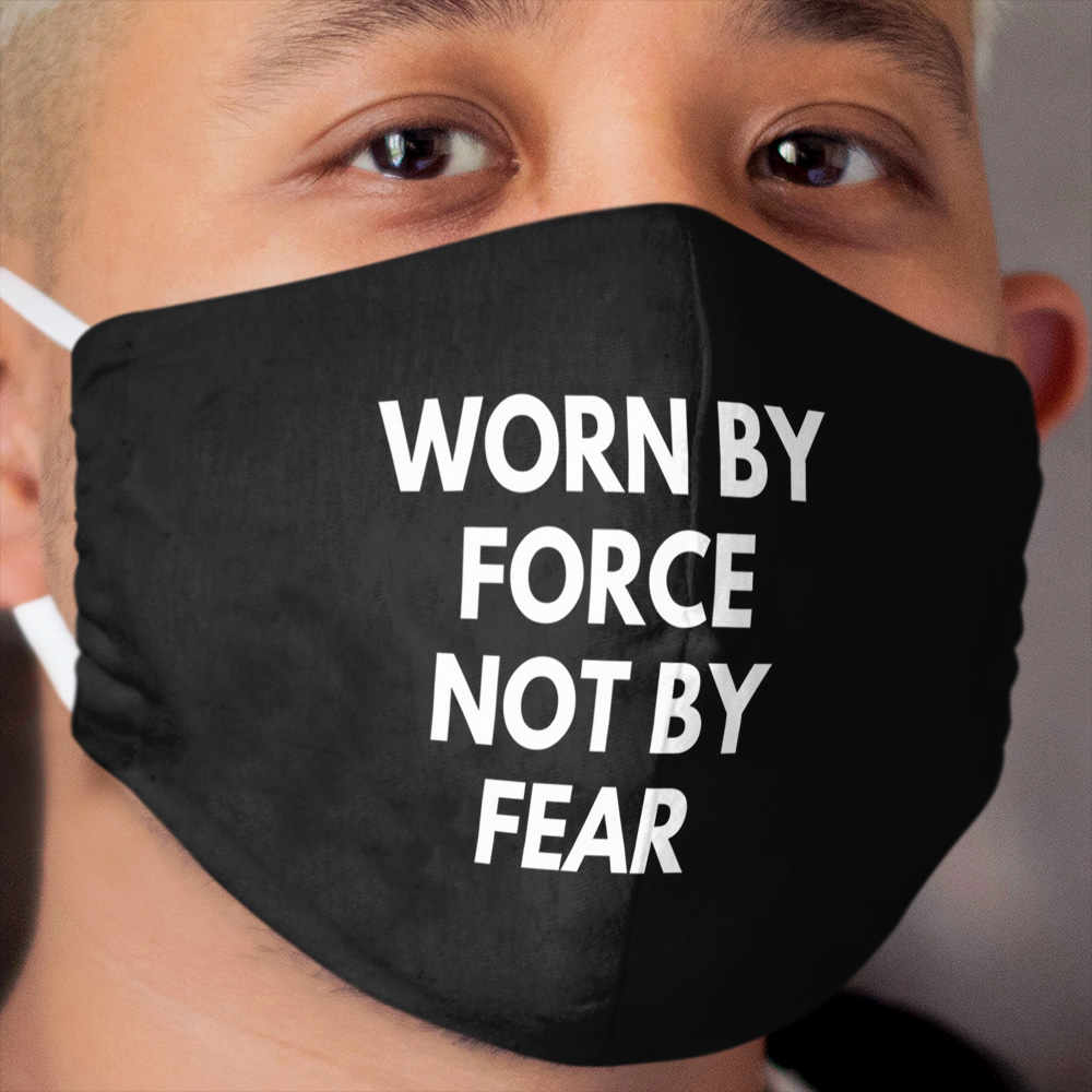 Worn By Force Not By Fear Cloth Face Mask, Troll Cloth Face Mask, Fight The Power Cloth Face Mask, Silent Protest Cloth Face Mask