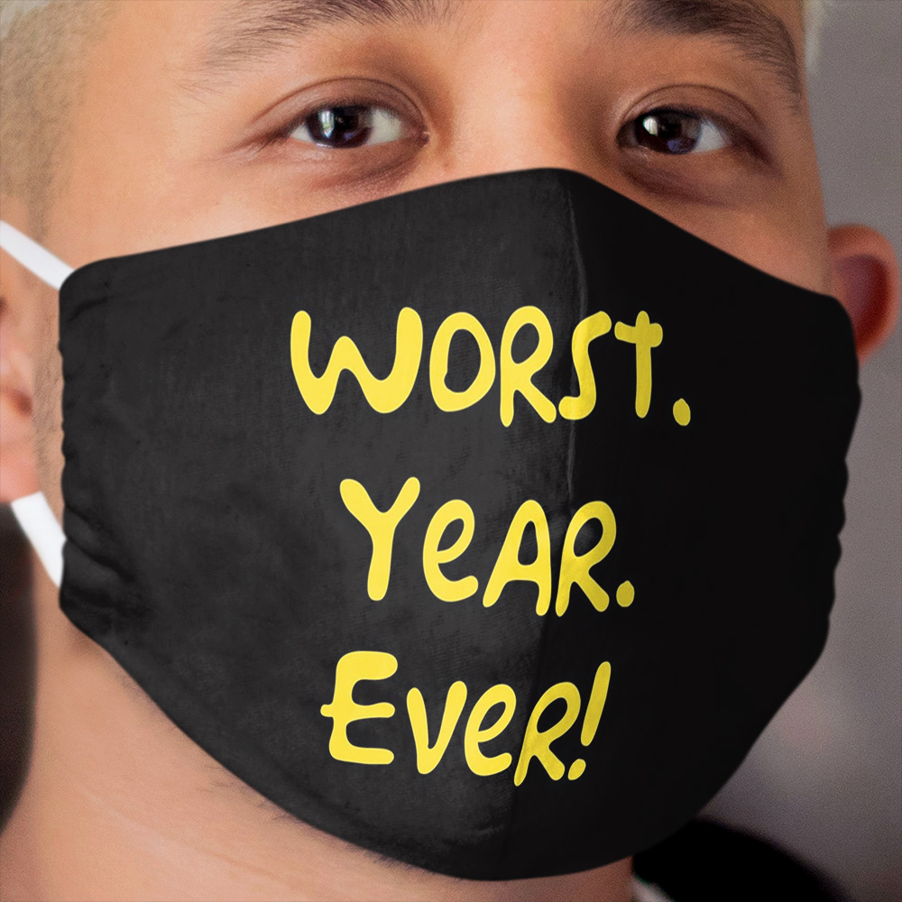 Worst. Year. Ever! 2 Cloth Face Mask