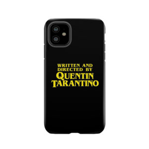Written And Directed By Quentin Tarantino 2 Tough Phone Case
