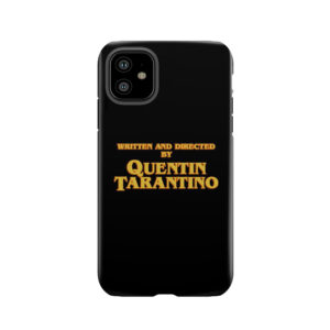 Written And Directed By Quentin Tarantino (Original) Tough Phone Case