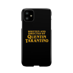 Written And Directed By Quentin Tarantino Phone Case