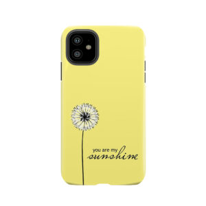 You Are My Sunshine 02 Tough Phone Case