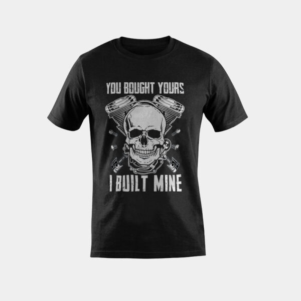 You Bought Yours I Built Mine Diesel Engine T-Shirt