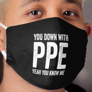 You Down With PPE Cloth Face Mask