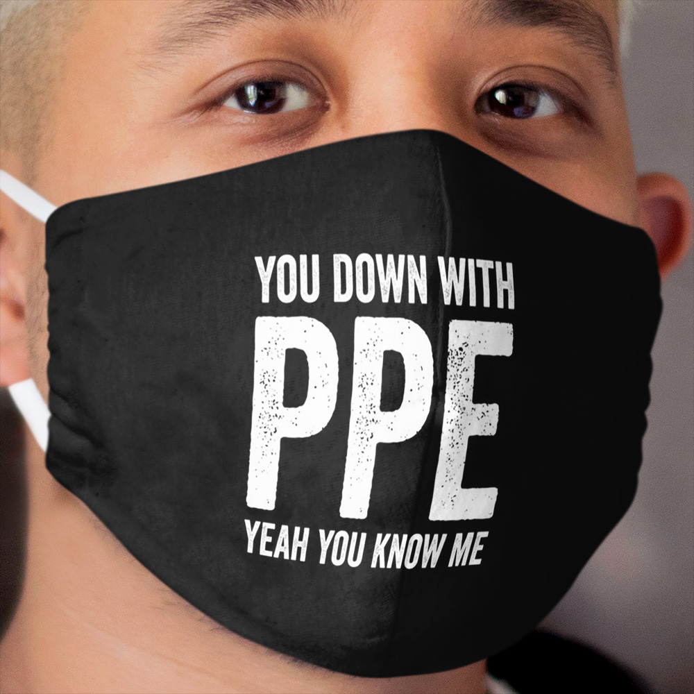 You Down With PPE Cloth Face Mask