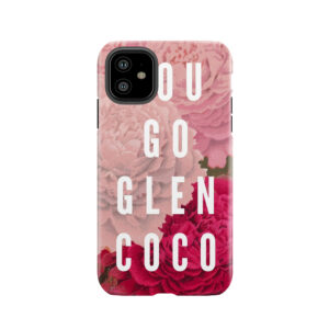 You Go Glen Coco Tough Phone Case