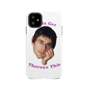 You Gotta Get Theroux This - Louis Theroux Tough Phone Case