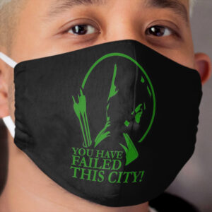 You Have Failed this City! Cloth Face Mask