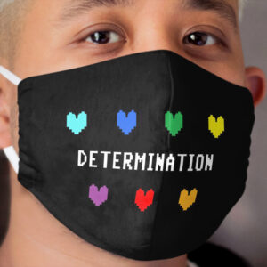 You need more Determination... Cloth Face Mask
