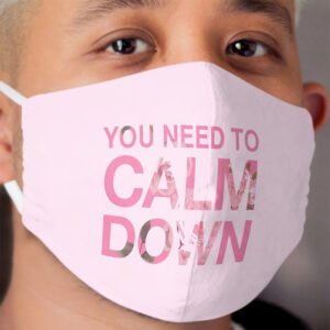 You Need to Calm Down Pink Roses Design Cloth Face Mask