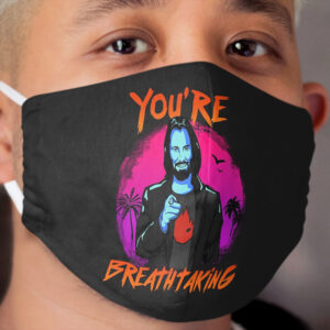 You're Breathtaking Cloth Face Mask