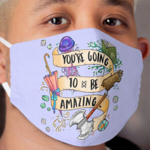 You're Going To Be Amazing Cloth Face Mask