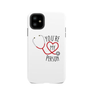 You'Re My Person! Tough Phone Case