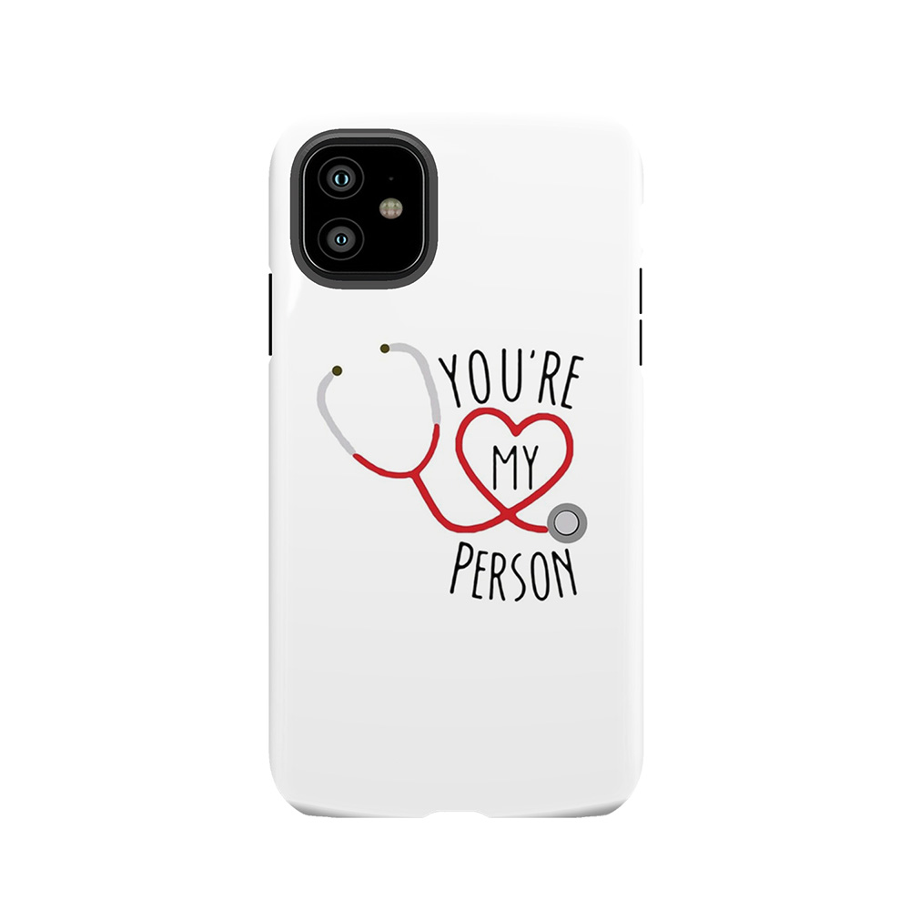 You'Re My Person! Tough Phone Case