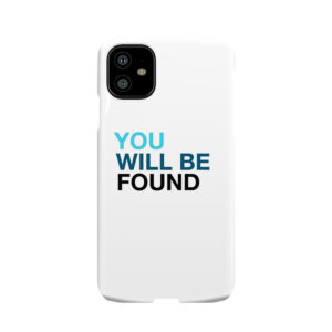 You Will Be Found 2 Phone Case