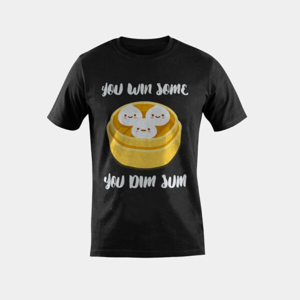 You Win Some You Dim Sum Kawaii Chinese Dumpling T-Shirt