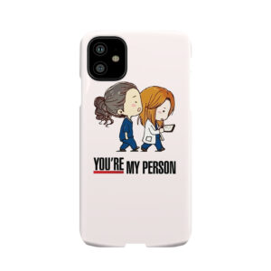 You're My Person Grey's Anatomy Phone Case