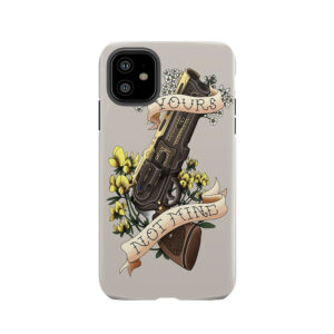 'Yours, Not Mine' Tattoo-Inspired Design Tough Phone Case
