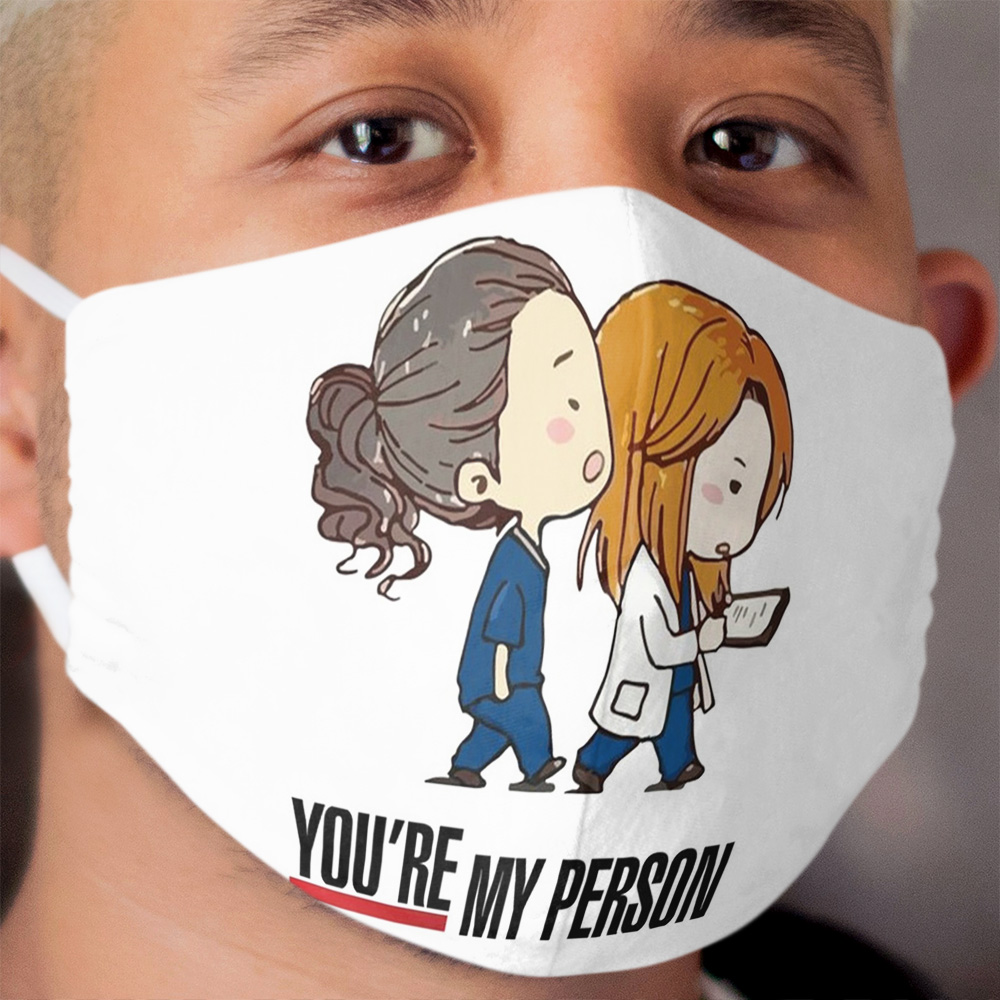 You´re my person grey´s anatomy Cloth Face Mask