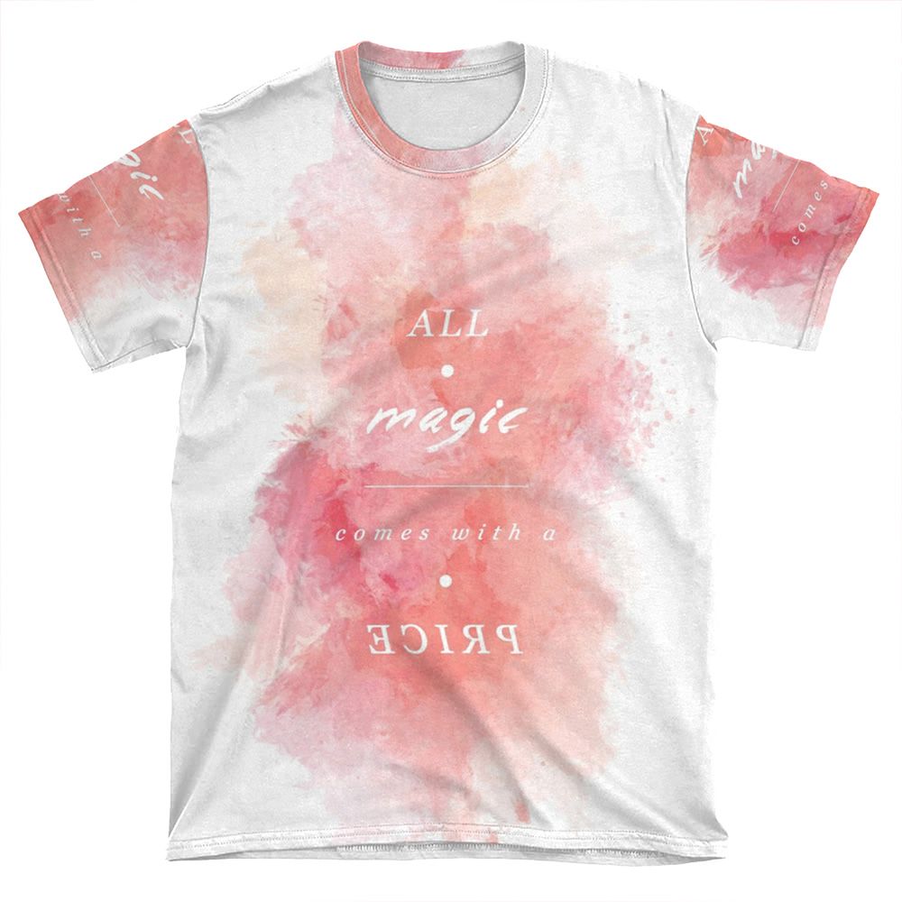 A L L - M A G I C - C O M E S - W I T H - A - P R I C E AOP T-shirt Tee