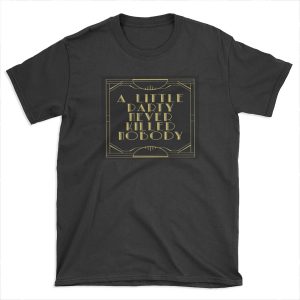 A little party never killed nobody - black glitz T-shirt Tee