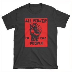 ALL POWER TO THE PEOPLE T-shirt Tee