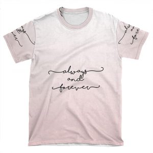 Always And Forever 2 AOP T-shirt Tee
