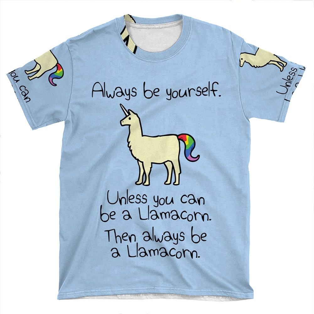 Always Be Yourself, Unless You Can Be A Llamacorn AOP T-shirt Tee