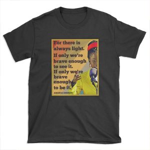 Amanda Gorman - There is always Light T-shirt Tee