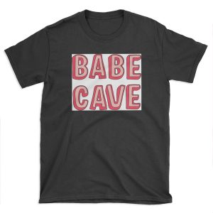 Babe Cave T-shirt Tee