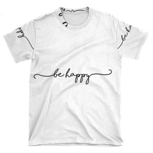 Be Happy Script AOP T-shirt Tee