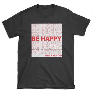 be happy thank you bag T-shirt Tee