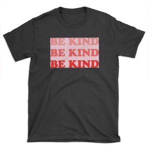 Be Kind T-shirt Tee