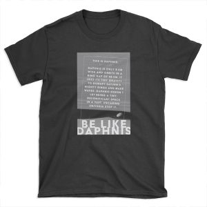 Be Like Daphnis T-shirt Tee