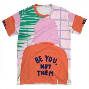 Be You, Not Them - Statement Iphone AOP T-shirt Tee