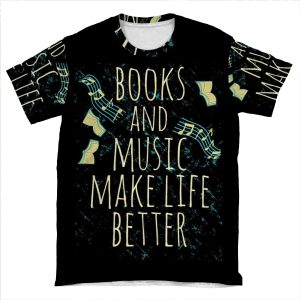 Books And Music Make Life Better #1 AOP T-shirt Tee
