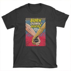Burn Down the Disco T-shirt Tee