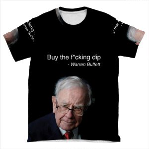 Buy The Fucking Dip - Warren Buffett Quote (Sfw) AOP T-shirt Tee