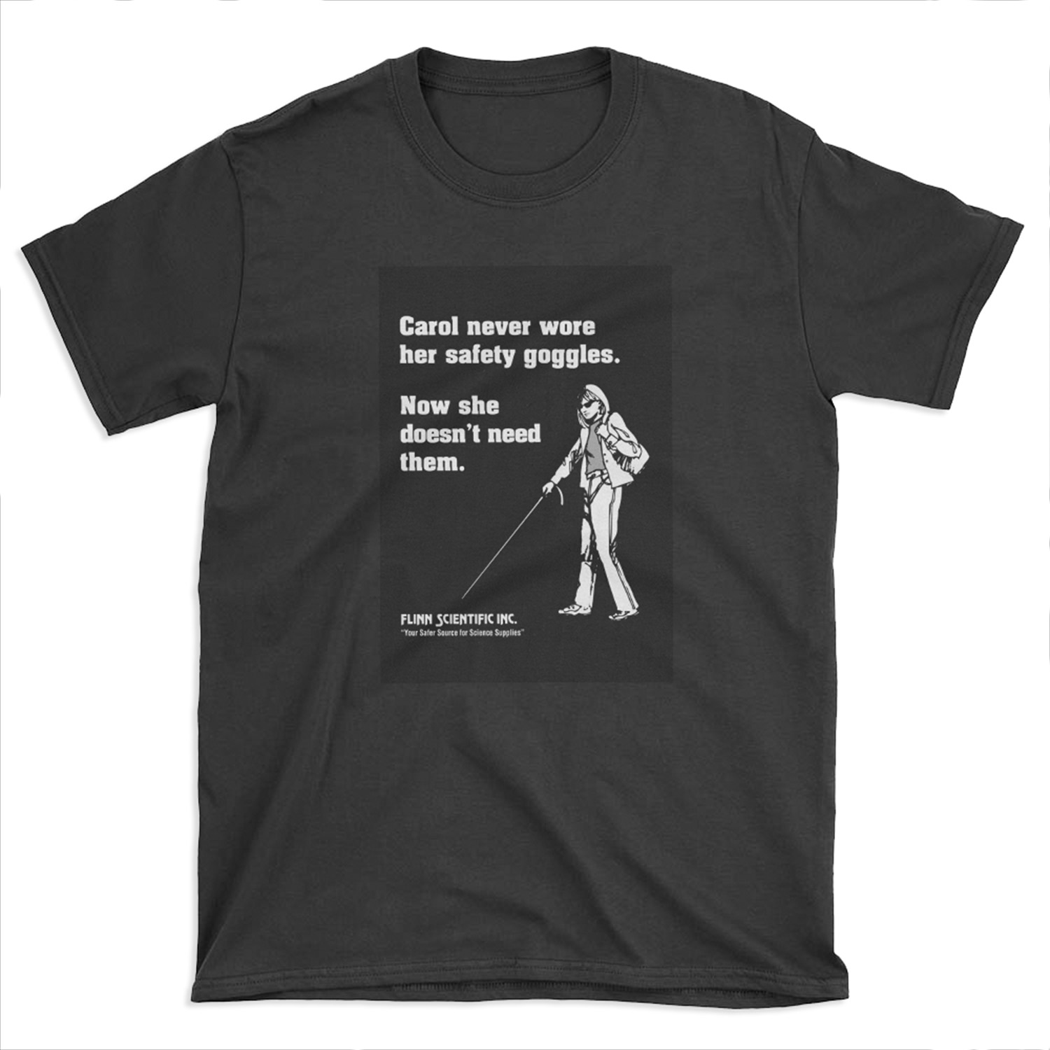 Carol Never Wore Her Safety Goggles. Now She Doesn t Need Them| Funny Science Classroom T-shirt Tee