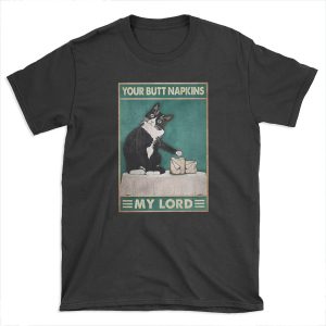 Cat Your Butt Napkins Lord T-shirt Tee