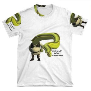 Check Urself Before U Shrek Urself Meme AOP T-shirt Tee